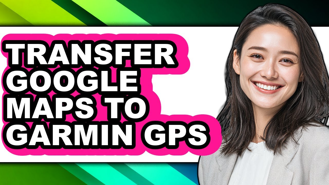 How to Transfer Google Maps to Garmin Gps - Full Guide