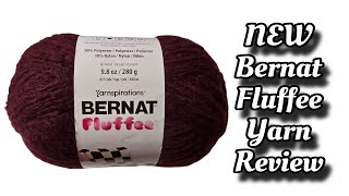NEW Bernat FLUFFEE Yarn Review