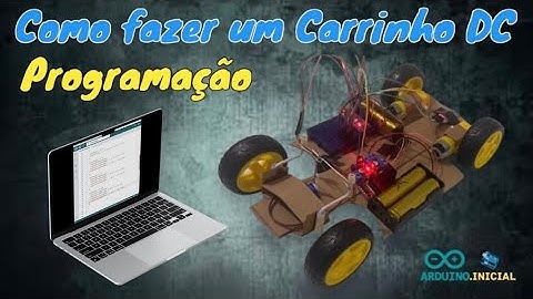 Como programar um Carrinho de controle Remoto Bluetooth - Arduino