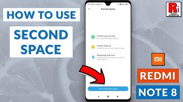 How To Use Second Space In Xiaomi Redmi Note 8