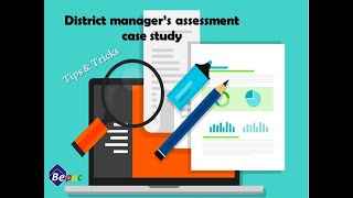 District manager's assessment case study (Tips & Tricks)