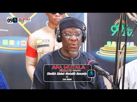 EP 09 AFA MUTALA FRIDAYS ZAA RADIO 2025 2026 ISLAM LOG Official