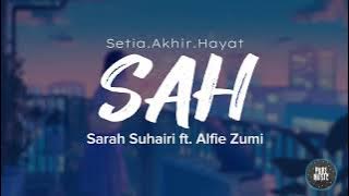 Sarah Suhairi feat Alfie Zumi - SAH (Setia Akhir Hayat) Lyric Video
