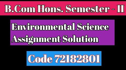 Sol B.com Hons. 2nd semester Environmental science assignment solution | 72182801 | Sol EVS solution
