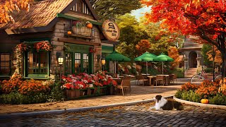 Fall Jazz Music ☕ Elegant Coffee Jazz & Bossa Nova August to relax | Autumn Cafe Village