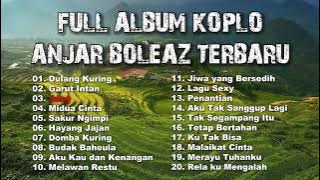 Download lagu Full Album Koplo Anjar Boleaz Ft Ncep Billal dan Bang Kancil Kendangers