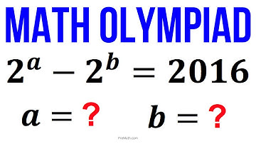 Math Olympiad Question | Solve 2^a -2^b=2016 | Learn how to solve Olympiad Question easily