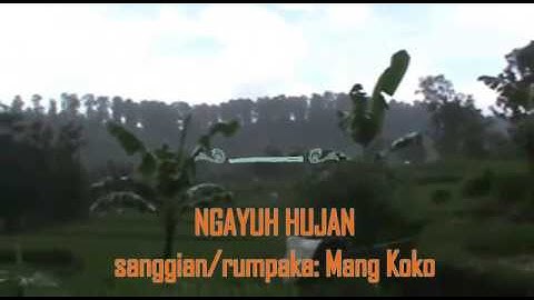 NGAGAYUH HUJAN - Sanggian/Rumpaka Mang Koko ( H. Koko Koswara )