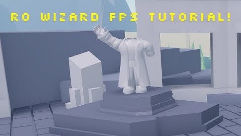 Ro Wizard FPS tutorial