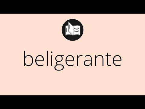 Vídeo: Was significa beligerante?