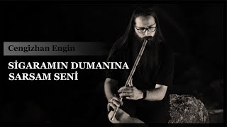 Ney - Si̇garamin Dumanina Sarsam