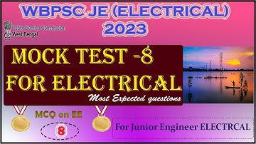 Mock Test - 8 for WBPSC JE Electrical  MCQs on Electrical Engineering
