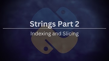 Strings 6 - Part 2: Introduction to indexing and slicing in Python
