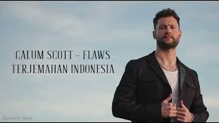 Download lagu Calum Scott - Flaws (Lirik Terjemahan Indonesia)