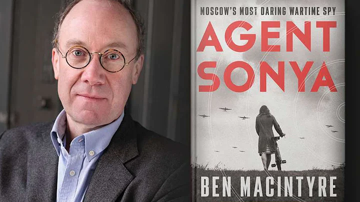 Agent Sonya: Moscow's Most Daring Wartime Spy with...