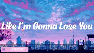 Meghan Trainor - Like I'm Gonna Lose You (Lyrics) / Lifesweet Lyrics