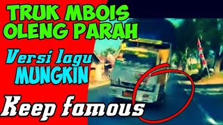 Truk mbois KEEP FAMOUS oleng // versi lagu MUNGKIN DJ