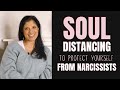 "Soul distancing" as a method of dealing with narcissists