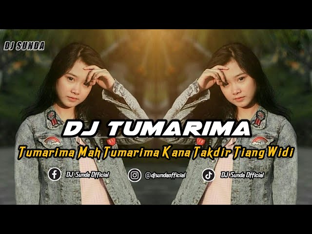 DJ TUMARIMA MAH TUMARIMA | REMIX SUNDA TERBARU FULL BASS 2024 (DJ SUNDA Remix) class=