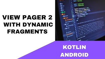 ANDROID - VIEW PAGER - 2 WITH DYNAMIC FRAGMENTS || TUTORIAL IN KOTLIN