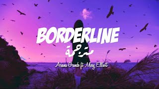 Ariana Grande - Borderline ft. Missy Elliott Lyrics + Arabic Sub/مترجمة للعربية