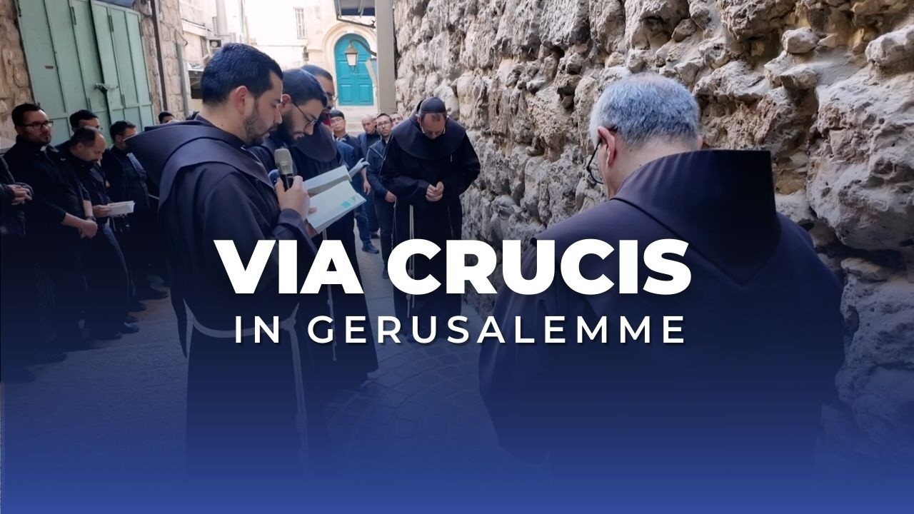 VIA CRUCIS A GERUSALEMME: Prega con i Francescani della Terra Santa | 27 Febbraio