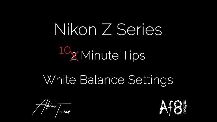 NIKON Z SERIES - 2 MINUTE TIPS #100 = White Balance settings on the nikon z50, z5, z6 & z7