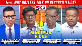 'WHY NO/LESS TALK ON RECONCILIATION?' on 'THE MANIPUR FILES' [13/05/24] [LIVE]