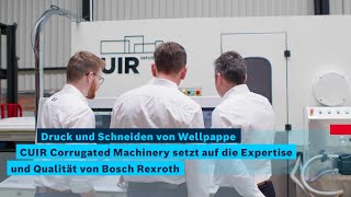 [DE] Druck und Schneiden von Wellpappe : CUIR setzt auf die Expertise und Qualität von Bosch Rexroth