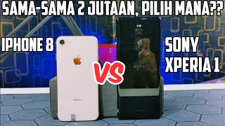 SAMA-SAMA 2 JUTAAN, LEBIH WORTH IT MANA?? Sony Xperia 1 vs iPhone 8 | Display Speed Test Camera