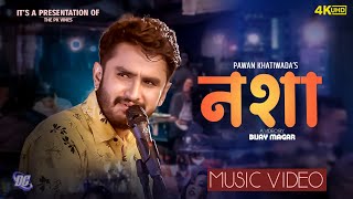 NASHA || जडिया गीत|| PAWAN KHATIWADA || THE PK VINES || New Nepali Song 2023