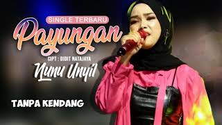 KARAOKE PAYUNGAN   - NUNU UNYIL    TANPA KENDANG | ADA VOKAL