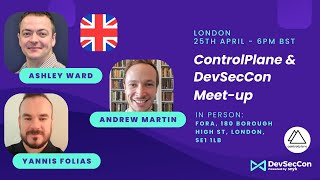 ControlPlane & DevSecCon London Meet-up