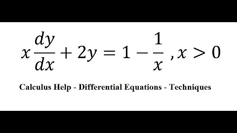 Calculus Help: Linear Differential Equations - Integrating Factor - x dy/dx+2y=1-1/x  ,x≫0