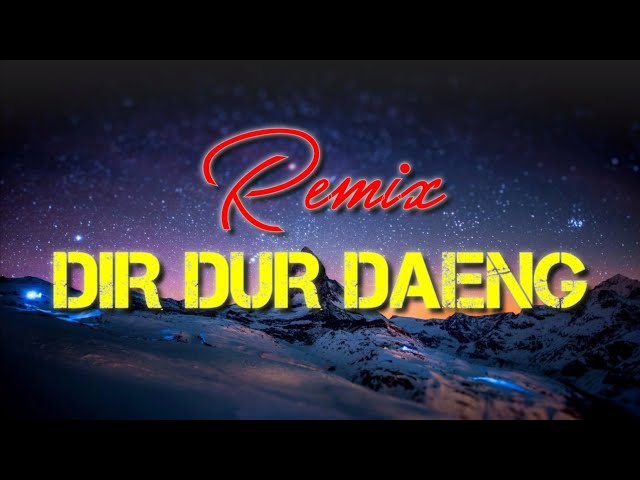 Dir Dur Daeng Remix‼️ #djterbaru2022 #laguviral #lagutiktok class=