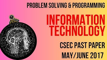 June 2017 CSEC Information Technology Past Paper  solution | Past Papers | Pseudocode | Programming