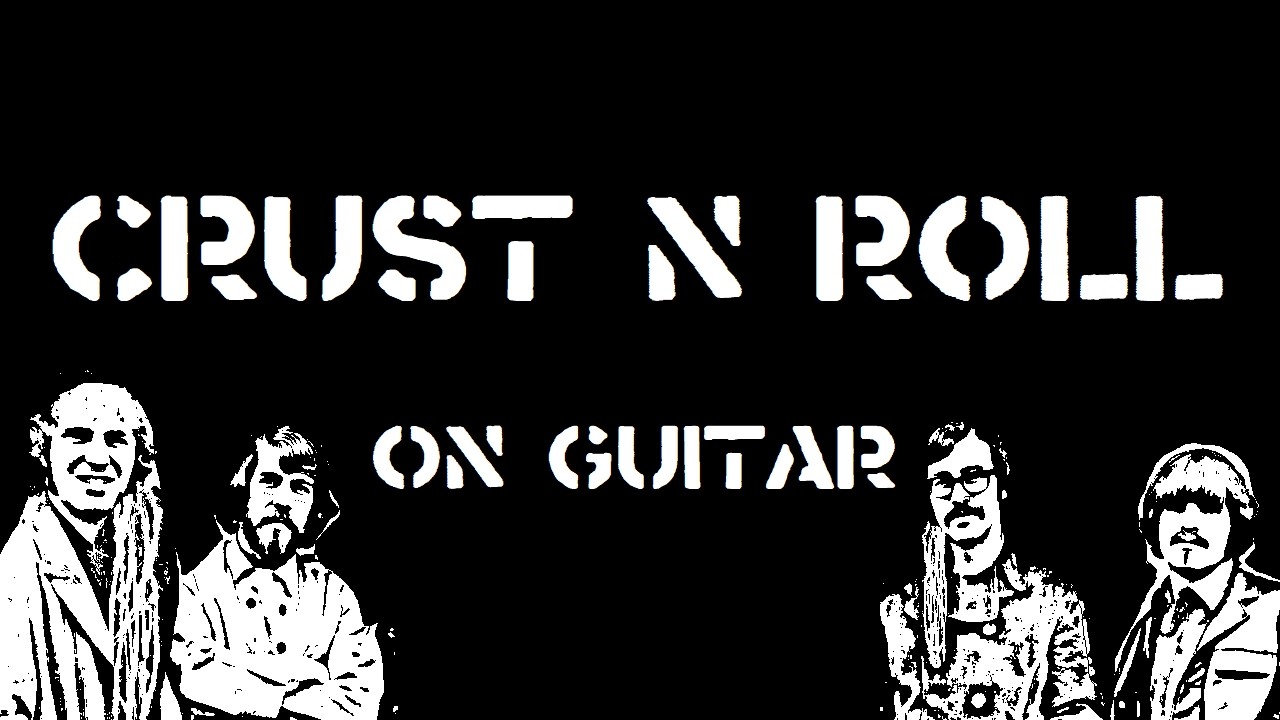 How To Play Crust'n'Roll on Guitar