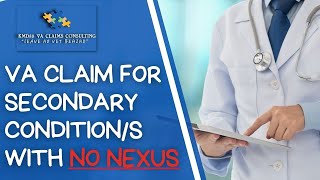 How to file a VA disability claim for secondary condition/s without a Nexus STATEMENT or IMO.