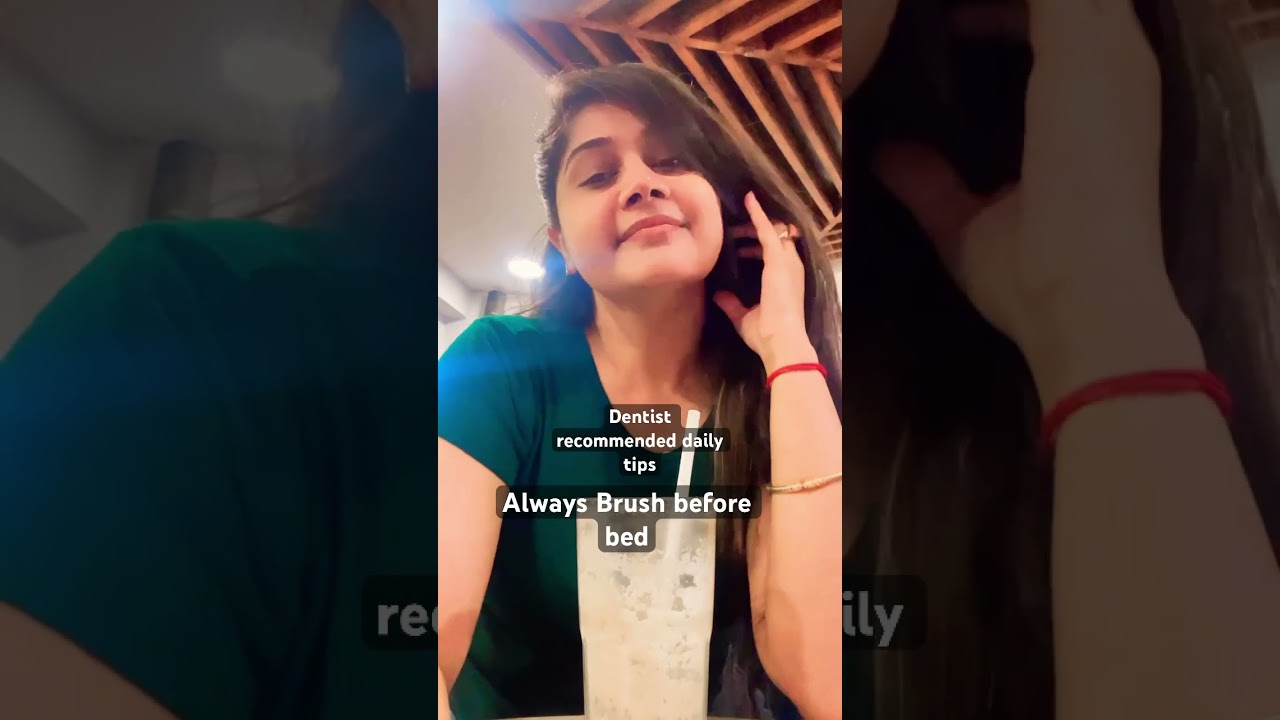 Dentist recommended daily tips 