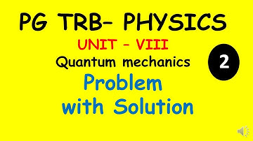 PG TRB – PHYSICS | UNIT – 8 | Quantum mechanics    | Problem with solution  | SS Academy for physics