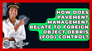 How Does Pavement Management Relate To Foreign Object Debris (FOD) Control? - Air Traffic Insider