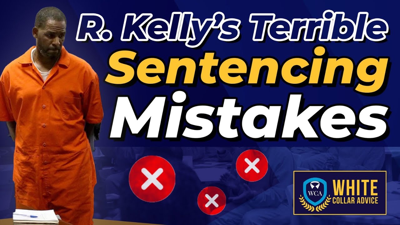 R. Kelly's Terrible Sentencing Mistakes