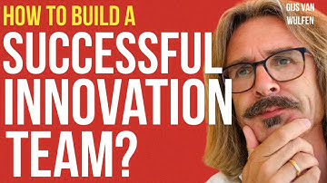 How to Build a Successful Innovation Team?