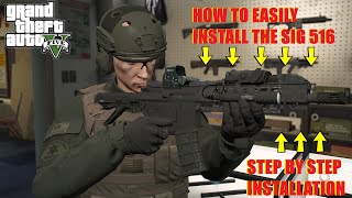 How To Easily Install Sig Sauer 516 Rifle | GTA V Real Life Weapon Mod (Step By Step Installation)