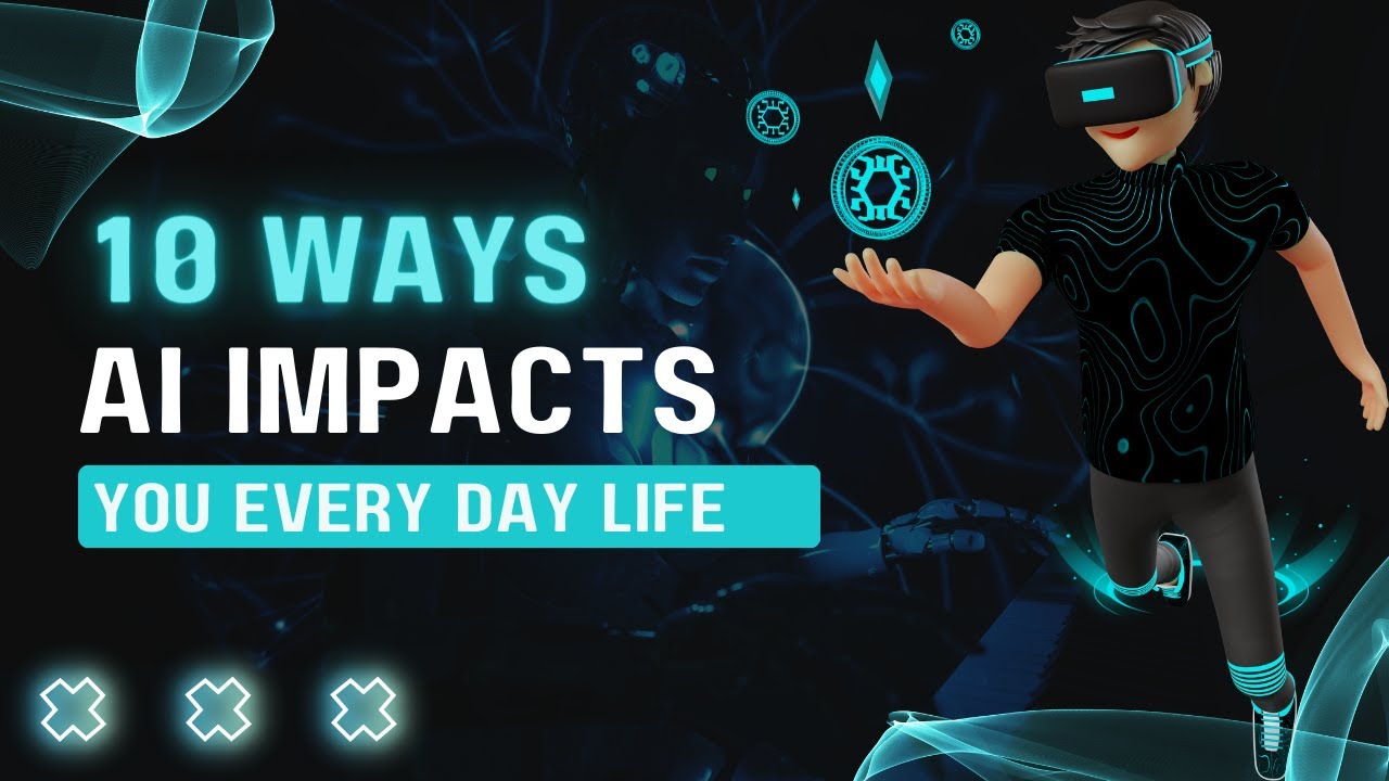 10 Ways AI Impacts Your Daily Life YouTube 10 Ways AI Impacts Your Daily Life YouTube