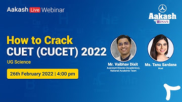 How to Crack CUET 2022 (CUCET UG Science) | Preparation Strategy and Tips | Aakash BYJU