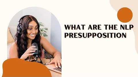 What is NLP PRE-SUPPOSITIONS/NLP PRE SUPPOSITION/MAP IS NOT TERRITORY BY SIR RANA LIFE COACH/NLP