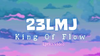 23Lmj - King of flow ( lyrics video )