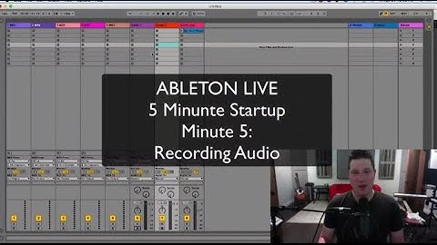 Ableton LIVE Tutorial - 5 Min Startup: Min 5 - Recording Audio