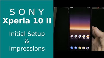 Xperia10 II - Initial setup & impressions